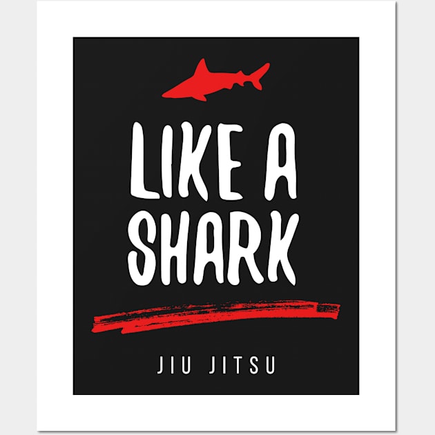 Like a Shark Jiu Jitsu Wall Art by ThreadsMonkey